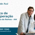 Clínica de Recuperação em Boa Vista do Ramos - AM