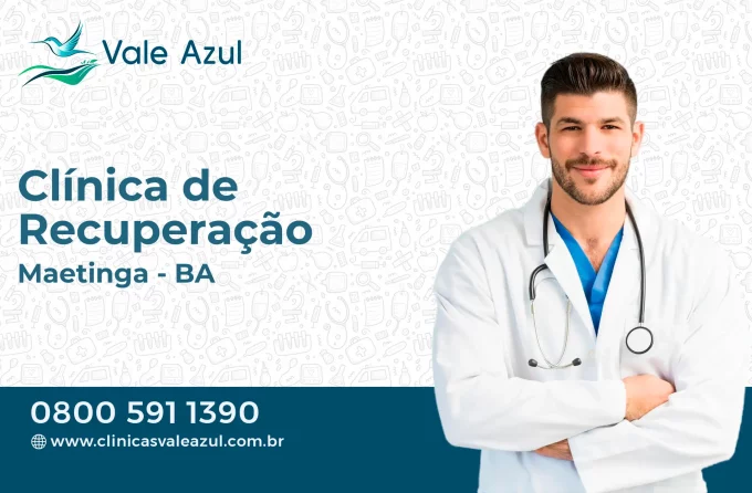 Clínica de Recuperação em Maetinga - BA