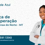 Clínica de Recuperação em Nova Canaã do Norte - MT