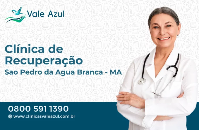 Clínica de Recuperação em São Pedro da Água Branca - MA