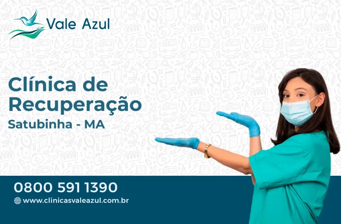 Clínica de Recuperação em Satubinha - MA