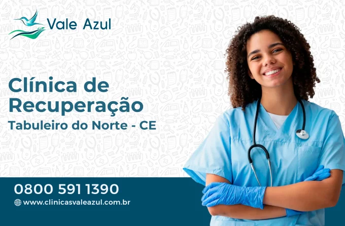 Clínica de Recuperação em Tabuleiro do Norte - CE