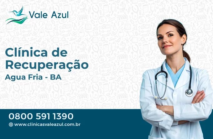Clínica de Recuperação em Água Fria - BA