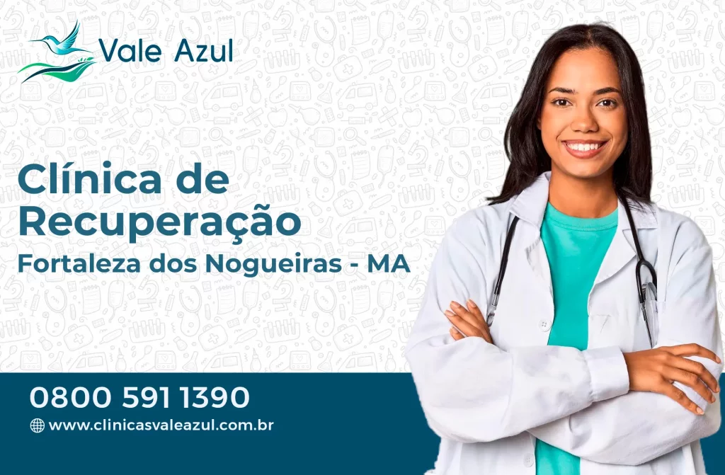 Clínica de Recuperação em Fortaleza dos Nogueiras - MA