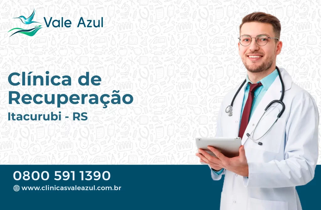 Clínica de Recuperação em Itacurubi - RS