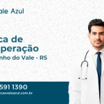 Clínica de Recuperação em Pinheirinho do Vale - RS