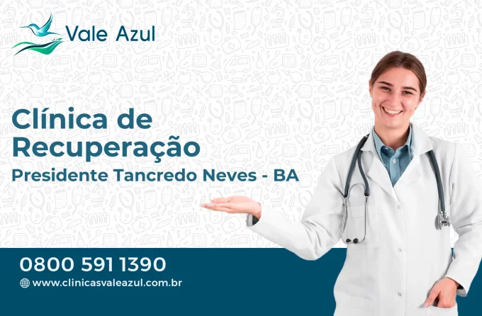 Clínica de Recuperação em Presidente Tancredo Neves - BA