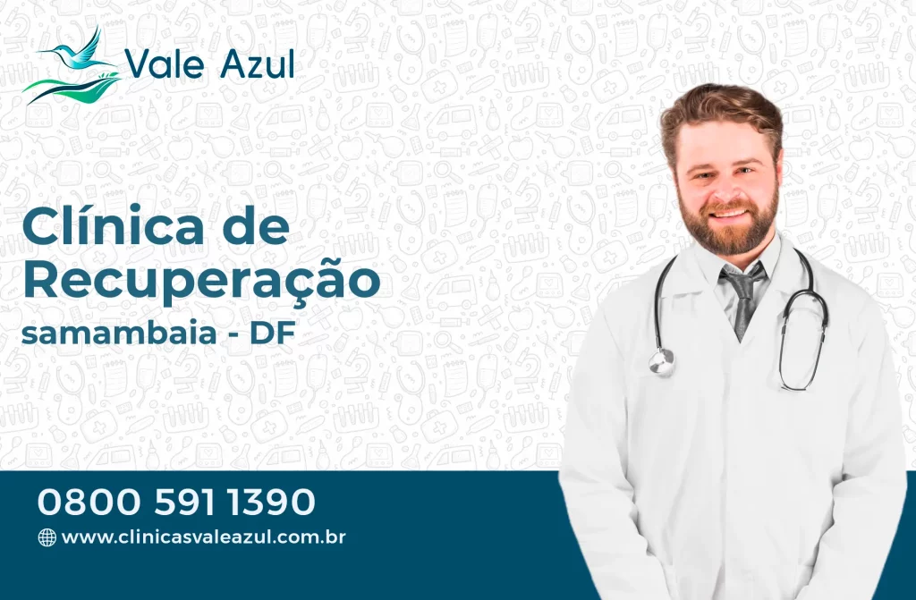 Clínica de Recuperação em samambaia - DF