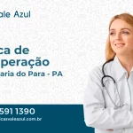 Clínica de Recuperação em Santa Maria do Pará - PA