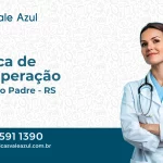 Clínica de Recuperação em Arroio do Padre - RS