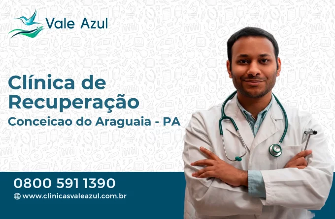 Clínica de Recuperação em Conceição do Araguaia - PA