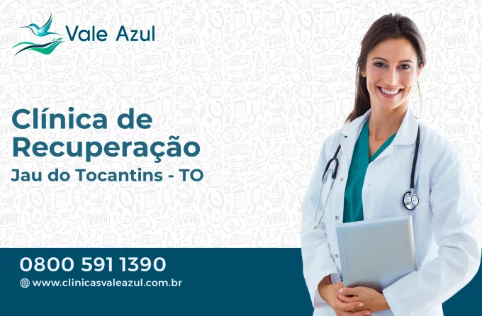 Clínica de Recuperação em Jaú do Tocantins - TO