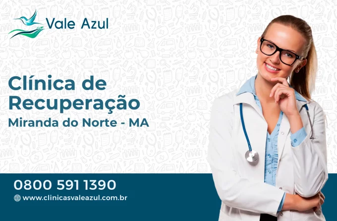 Clínica de Recuperação em Miranda do Norte - MA