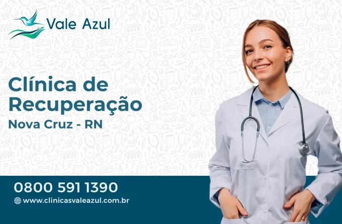 Clínica de Recuperação em Nova Cruz - RN