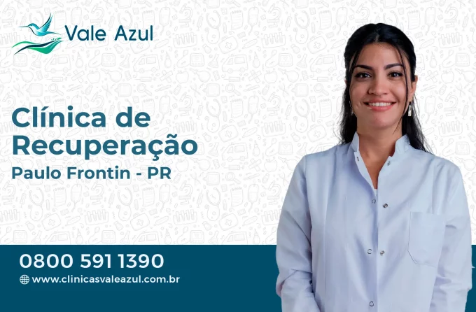 Clínica de Recuperação em Paulo Frontin - PR