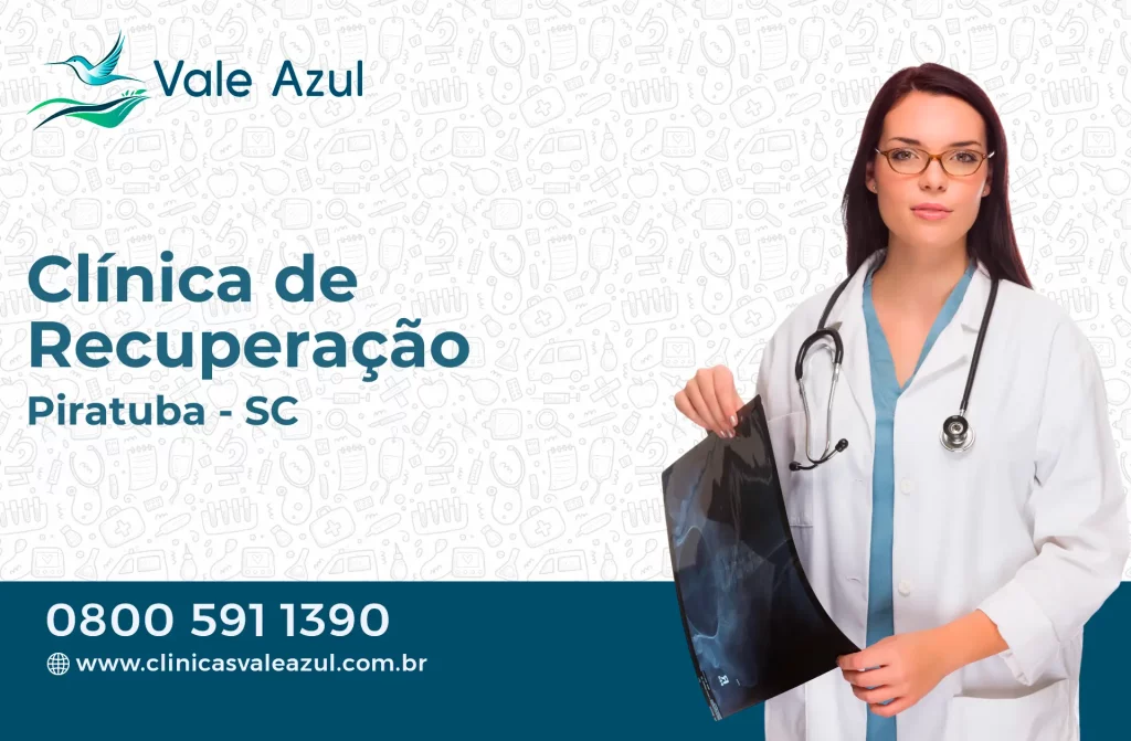Clínica de Recuperação em Piratuba - SC