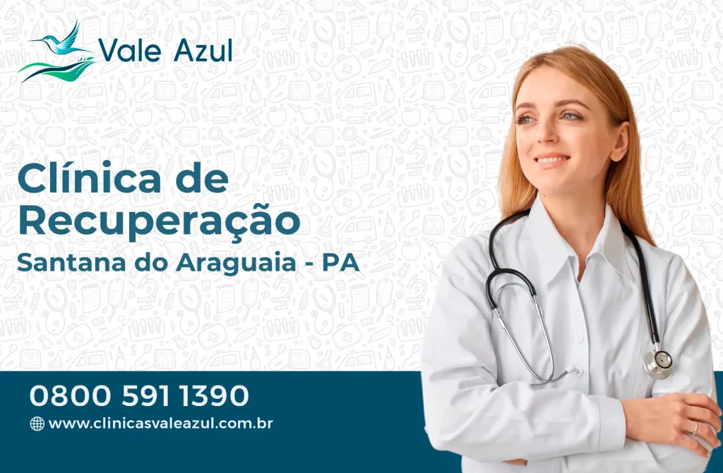 Clínica de Recuperação em Santana do Araguaia - PA
