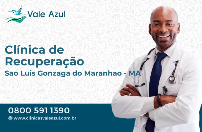 Clínica de Recuperação em São Luís Gonzaga do Maranhão - MA