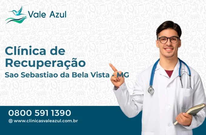 Clínica de Recuperação em São Sebastião da Bela Vista - MG