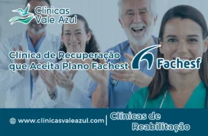 Clínica de Recuperação que Aceita Fachesf - Vale Azul