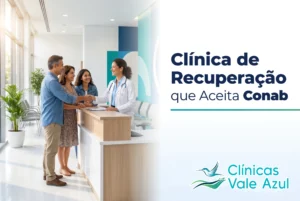 Clínica de recuperação que aceita Conab – Clínicas Vale Azul