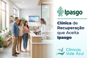 Clínica de recuperação que aceita Ipasgo – Clínicas Vale Azul