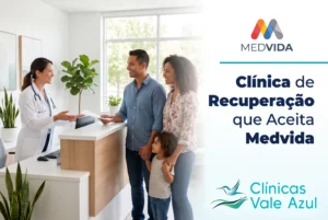 Clínica de recuperação que aceita Medvida – Clínicas Vale Azul