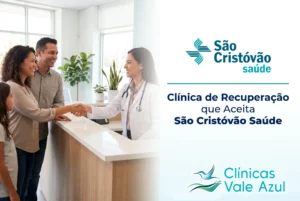 Clínica de recuperação que aceita São Cristóvão Saúde – Clínicas Vale Azul