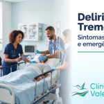 Delirium tremens: sintomas, riscos e emergência