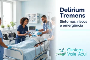 Delirium tremens: sintomas, riscos e emergência