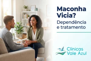 Maconha vicia? Entenda a dependência e tratamento